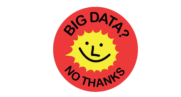 Big Data No Thanks